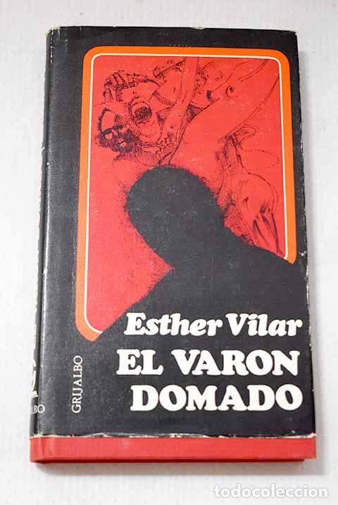 Libri di seconda mano: El var&oacute;n domado: Vilar, Esther.- Vilar, Esther
