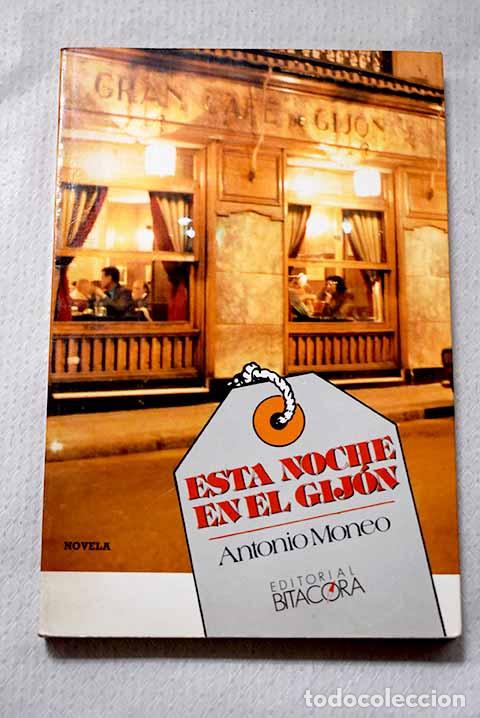 Libri di seconda mano: Esta noche en El Gij&oacute;n.- Moneo, Antonio