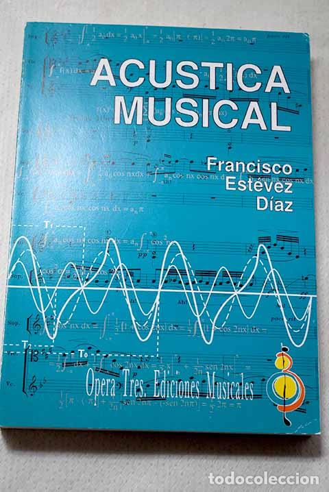 Libri di seconda mano: Ac&uacute;stica musical: Est&eacute;vez D&iacute;az, Francisco.- Est&eacute;vez D&iacute;az, Francisco