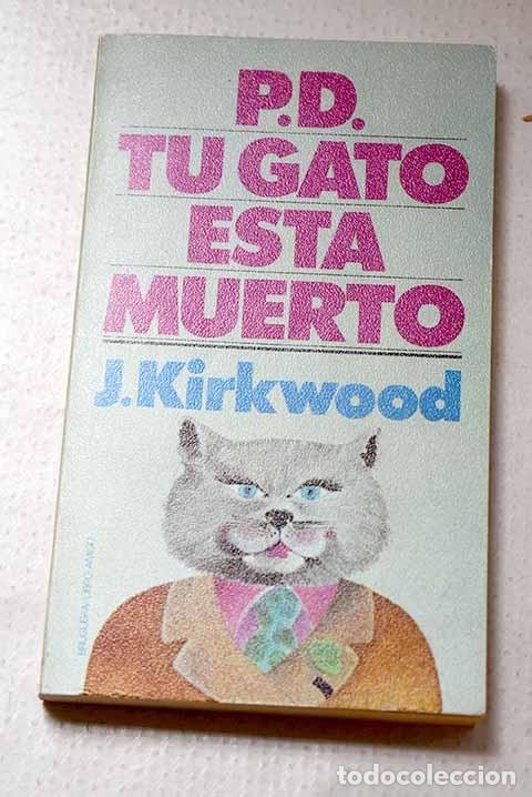 Libri di seconda mano: Posdata: &iexcl;Tu gato est&aacute; muerto!.- Kirkwood, James