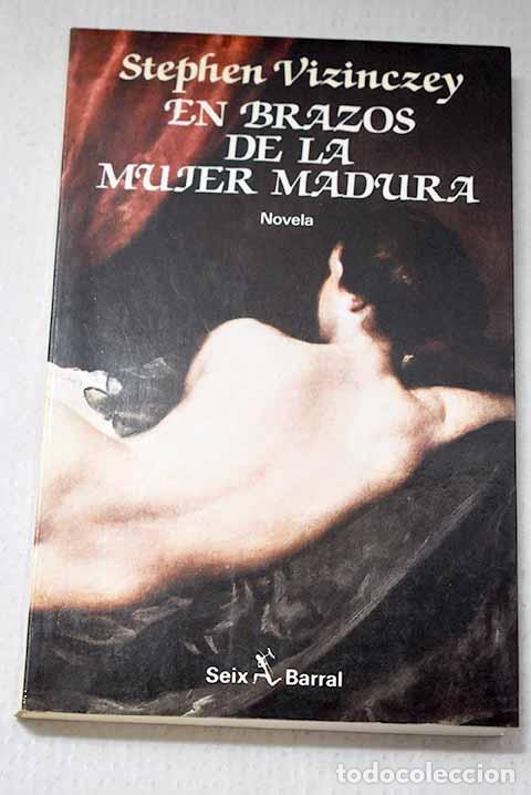 Libri di seconda mano: En brazos de la mujer madura: memorias galantes de Andr&aacute;s Vajda.- Vizinczey, Stephen