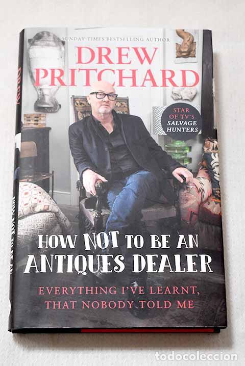 books: How not to be an antiques dealer.- Pritchard, Drew