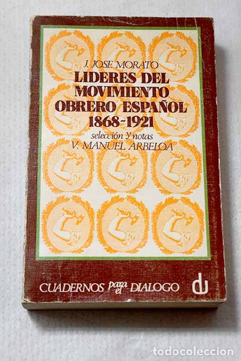 books: L&iacute;deres del movimiento obrero espa&ntilde;ol (1868-1921).- Morato, Juan Jos&eacute;