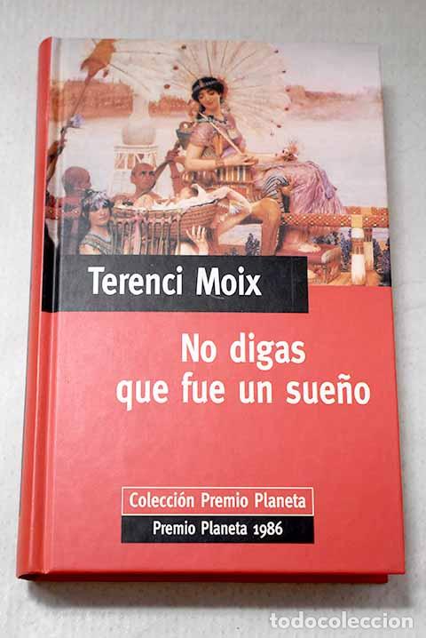books: No digas que fue un sue&ntilde;o: (Marco Antonio y Cleopatra).- Moix, Terenci