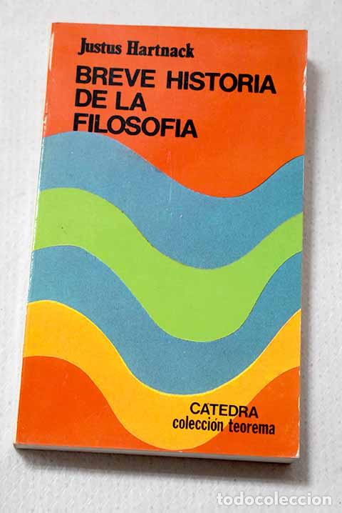 Libri di seconda mano: Breve historia de la filosof&iacute;a.- Hartnack, Justus