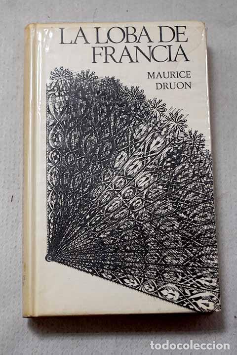 Libri di seconda mano: La Loba de Francia: Druon, Maurice.- Druon, Maurice