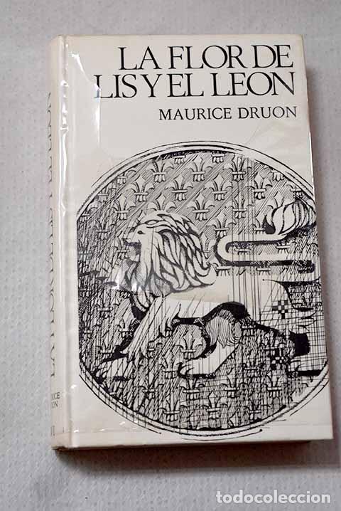 Libri di seconda mano: La flor de lis y el le&oacute;n.- Druon, Maurice