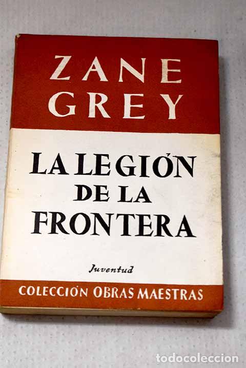Libri di seconda mano: La legi&oacute;n de la frontera.- Grey, Zane