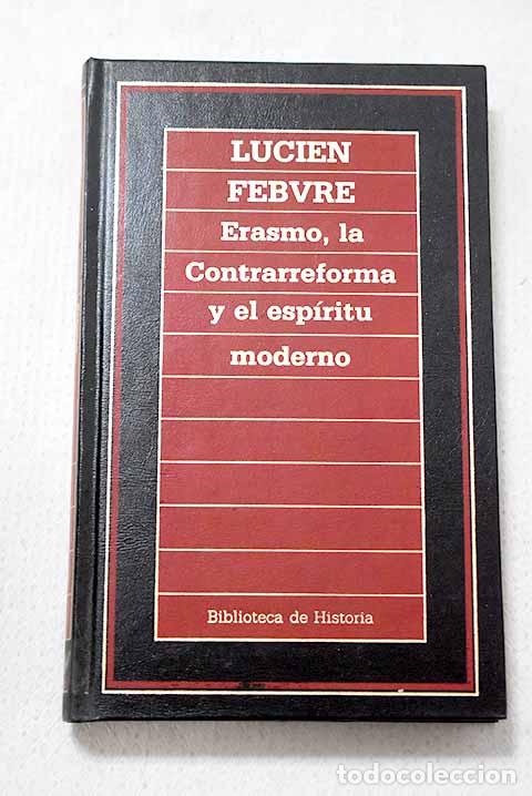 Livros em segunda m&atilde;o: Erasmo, la contrarreforma y el esp&iacute;ritu moderno.- Febvre, Lucien