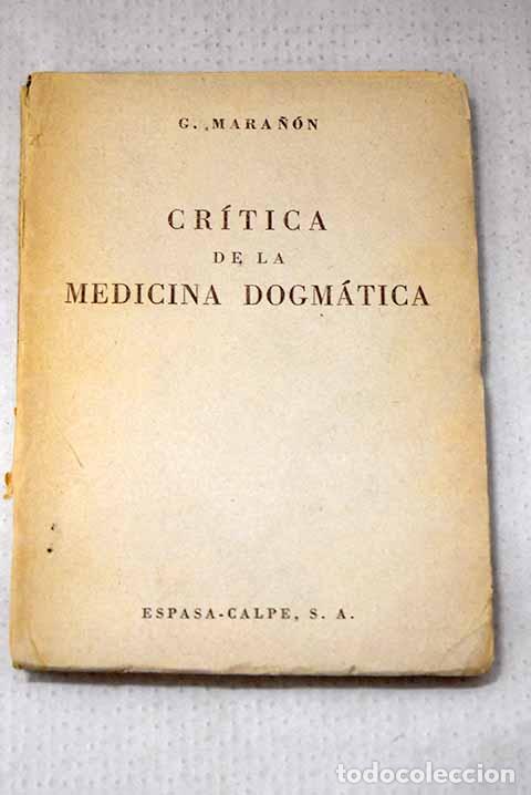 B&uuml;cher: Critica de la Medicina dogm&aacute;tica.- Mara&ntilde;&oacute;n, Gregorio
