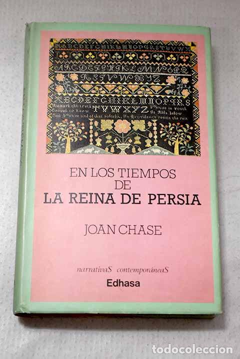 B&uuml;cher: En los tiempos de la reina de Persia.- Chase, Joan