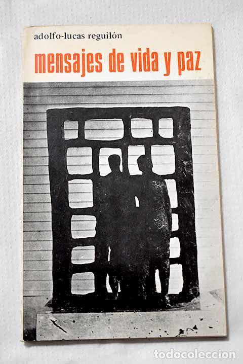 B&uuml;cher: Mensajes de vida y paz: de entre el fuego y las rejas.- Reguil&oacute;n Garc&iacute;a, Adolfo-Lucas