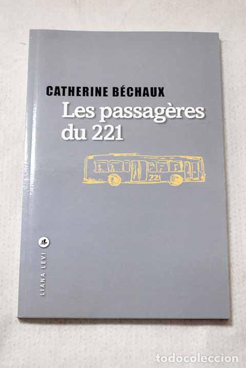 B&uuml;cher: Les passageres du 221.- B&eacute;chaux, Catherine