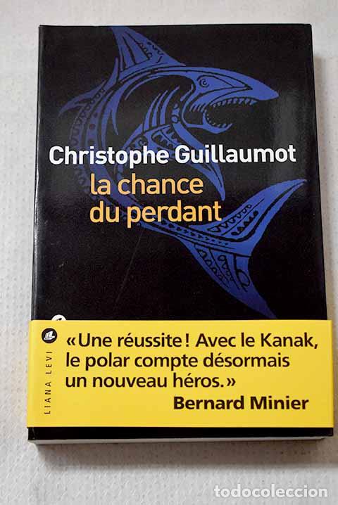 B&uuml;cher: La chance du perdant.- Guillaumot, Christophe