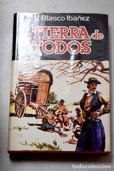 books: La tierra de todos: Blasco Ib&aacute;&ntilde;ez, Vicente.- Blasco Ib&aacute;&ntilde;ez, Vicente