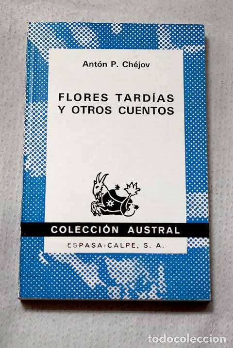 Libros: Flores tard&iacute;as y otros cuentos.- Chejov, Anton