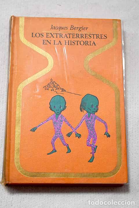 Libros: Los extraterrestres en la historia.- Bergier, Jacques