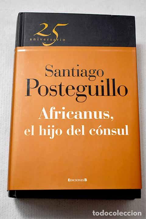 Libros: Africanus, el hijo del c&oacute;nsul.- Posteguillo, Santiago