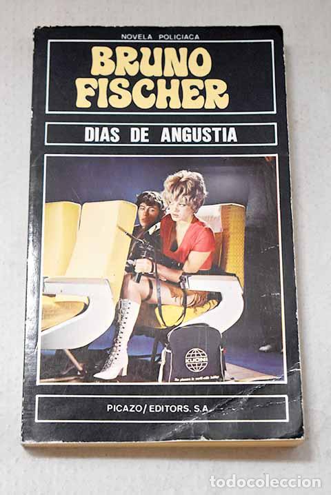 Libros: Dias de angustia: Fischer, Bruno.- Fischer, Bruno