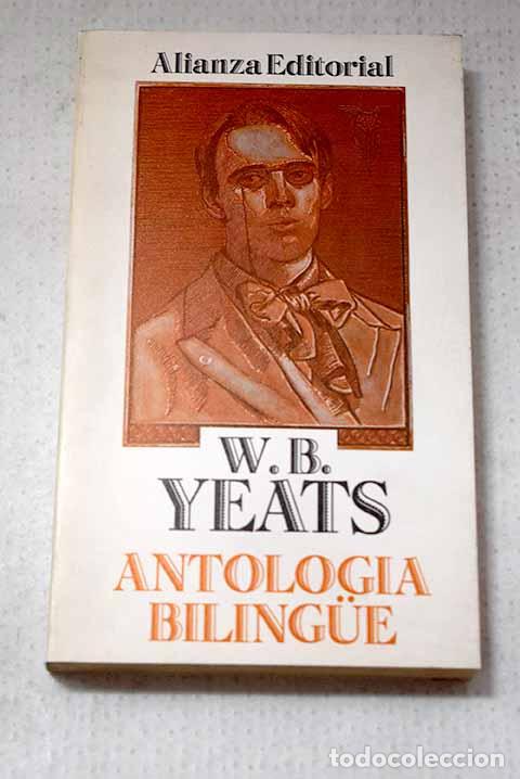 Libros: Antolog&iacute;a bilingue: Yeats, W. B..- Yeats, W. B.