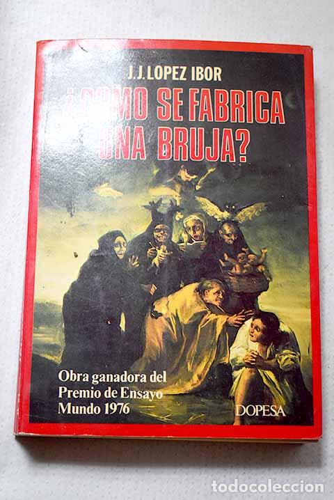 Libros: &iquest;Como se fabrica una bruja?.- L&oacute;pez Ibor, Juan Jos&eacute;