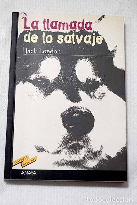 Libros: La llamada de lo salvaje.- London, Jack