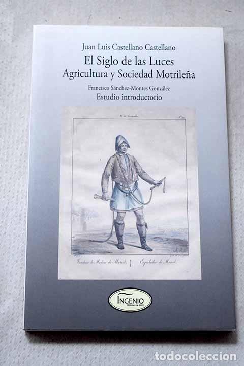 Libros: El Siglo de las Luces: agricultura y sociedad motrile&ntilde;a.- Castellano, Juan Luis