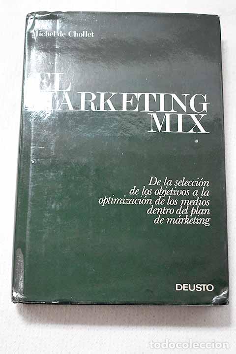 Libros: El marketing-mix: de la selecci&oacute;n de los objetivos a la optimizaci&oacute;n de los medios dentro del ...