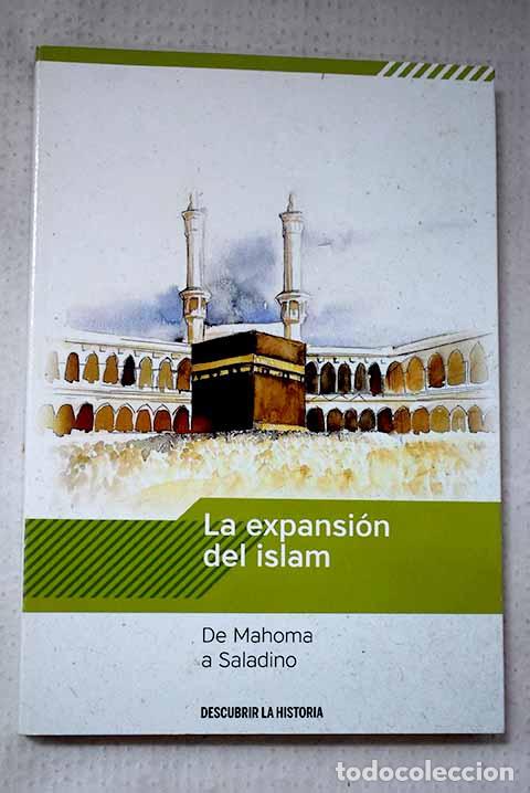 Libros: La expansi&oacute;n del Islam: de Mahoma a Saladino.- Ayguad&eacute;, Maria