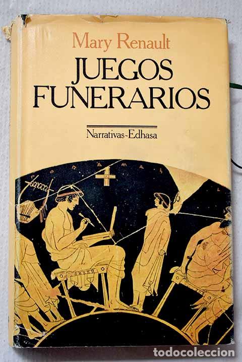 Libros: Juegos funerarios: Renault, Mary.- Renault, Mary