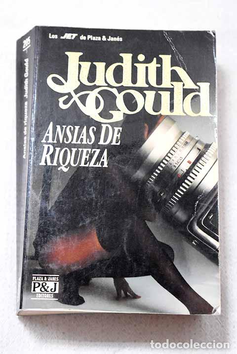 Libros: Ansias de riqueza: Gould, Judith.- Gould, Judith