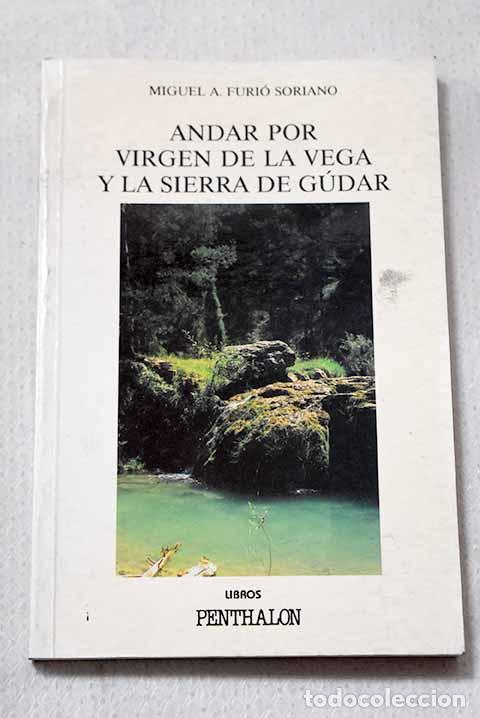 Libros: Andar por Virgen de la Vega y la Sierra de G&uacute;dar.- Furi&oacute; Soriano, Miguel A.