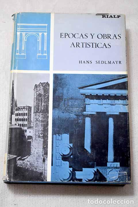 Libros: &Eacute;pocas y obras art&iacute;sticas, Tomo I.- Sedlmayr, Hans