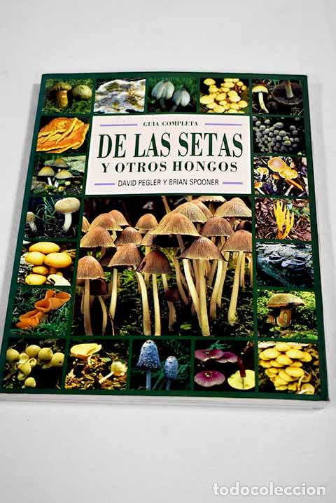 Libros: Gu&iacute;a completa de las setas y otros hongos.- Pegler, David N; Spooner, Brian