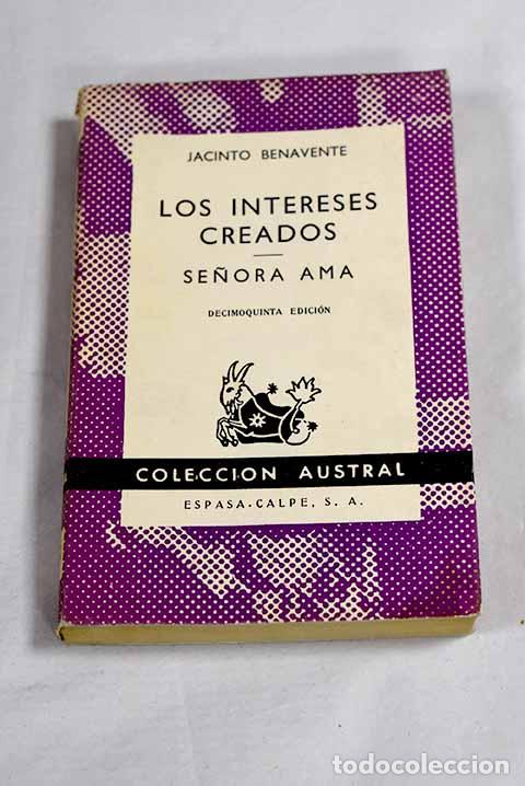 Libros: Los intereses creados ; Se&ntilde;ora ama.- Benavente, Jacinto