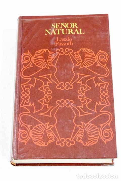 Libros: Se&ntilde;or natural: Passuth, L&aacute;szl&oacute;.- Passuth, L&aacute;szl&oacute;