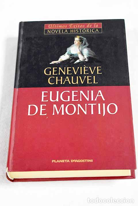 Libros: Eugenia de Montijo: emperatriz de los franceses.- Chauvel, Genevieve