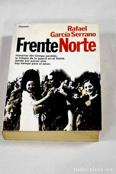 Libros: Frente norte: Garc&iacute;a Serrano, Rafael.- Garc&iacute;a Serrano, Rafael