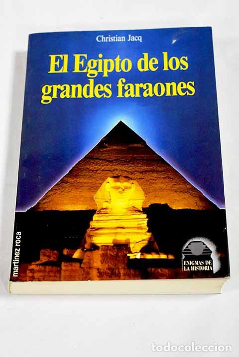 Livres: El Egipto de los grandes faraones: la historia y la leyenda.- Jacq, Christian