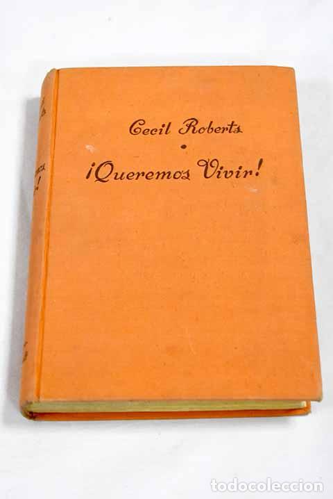Livres: &iexcl;Queremos Vivir!: Roberts, Cecil.- Roberts, Cecil