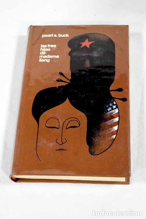 Livres: Las tres hijas de madame Liang.- Buck, Pearl S.