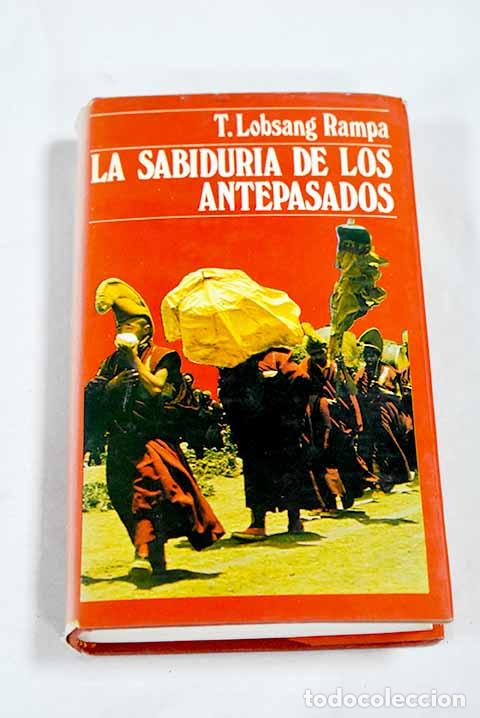 Libri di seconda mano: La sabidur&iacute;a de los antepasados.- Lobsang Rampa, T.