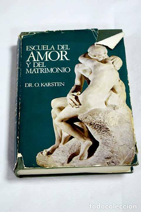 Libri di seconda mano: Escuela del amor y del matrimonio.- Karsten, O.