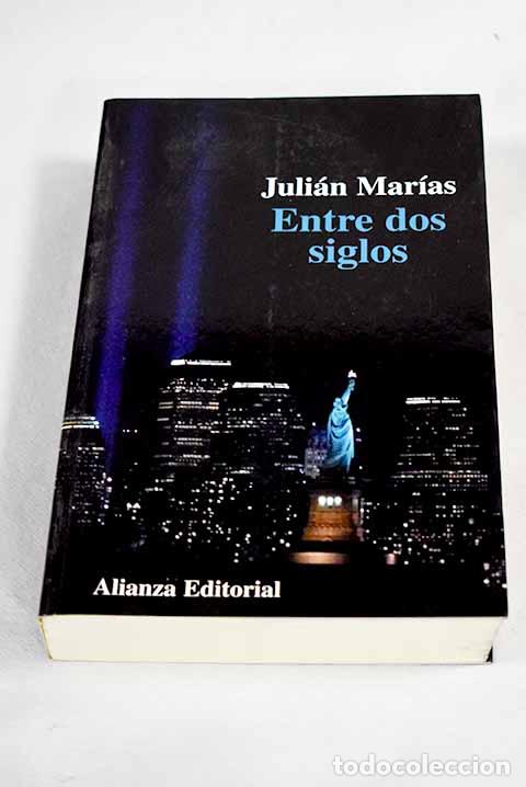 Libri di seconda mano: Entre dos siglos: Mar&iacute;as, Juli&aacute;n.- Mar&iacute;as, Juli&aacute;n