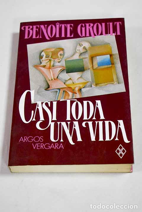 Libri di seconda mano: Casi toda una vida: Groult, Benoite.- Groult, Benoite