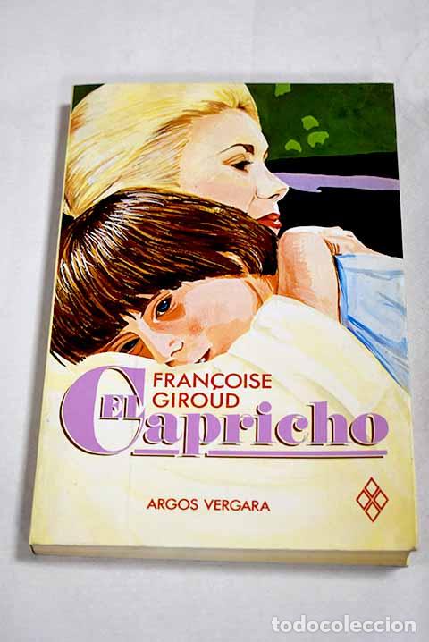 Libri di seconda mano: El capricho: Giroud, Francoise.- Giroud, Francoise