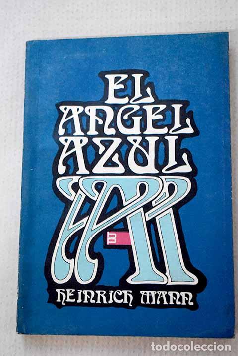 Libros: El &aacute;ngel azul: Mann, Heinrich.- Mann, Heinrich