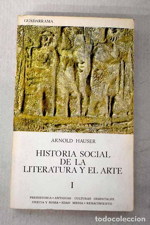 Libros: Historia social de la literatura y el arte, Tomo I.- Hauser, Arnold
