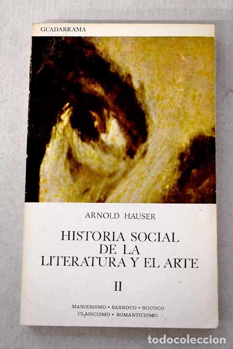 Libros: Historia social de la literatura y el arte, Tomo II.- Hauser, Arnold