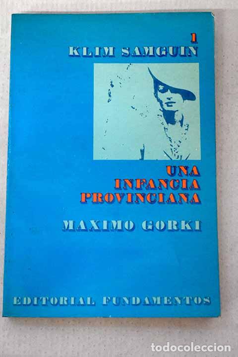 Libros: La vida de Klim Samguin, Tomo I.- Gorki, M&aacute;ximo